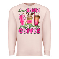 Pale Pink dear santa just bring coffee Premium Sweatshirt - MaliasSmallBusiness