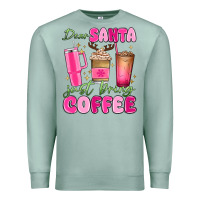 Seafoam dear santa just bring coffee Premium Sweatshirt - MaliasSmallBusiness