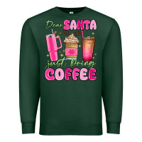 Sports Green dear santa just bring coffee Premium Sweatshirt - MaliasSmallBusiness