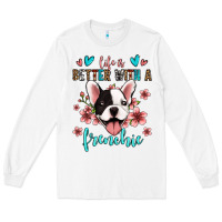 White life is better with a frenchie Long Sleeve Tee - Jasminsmagicworld