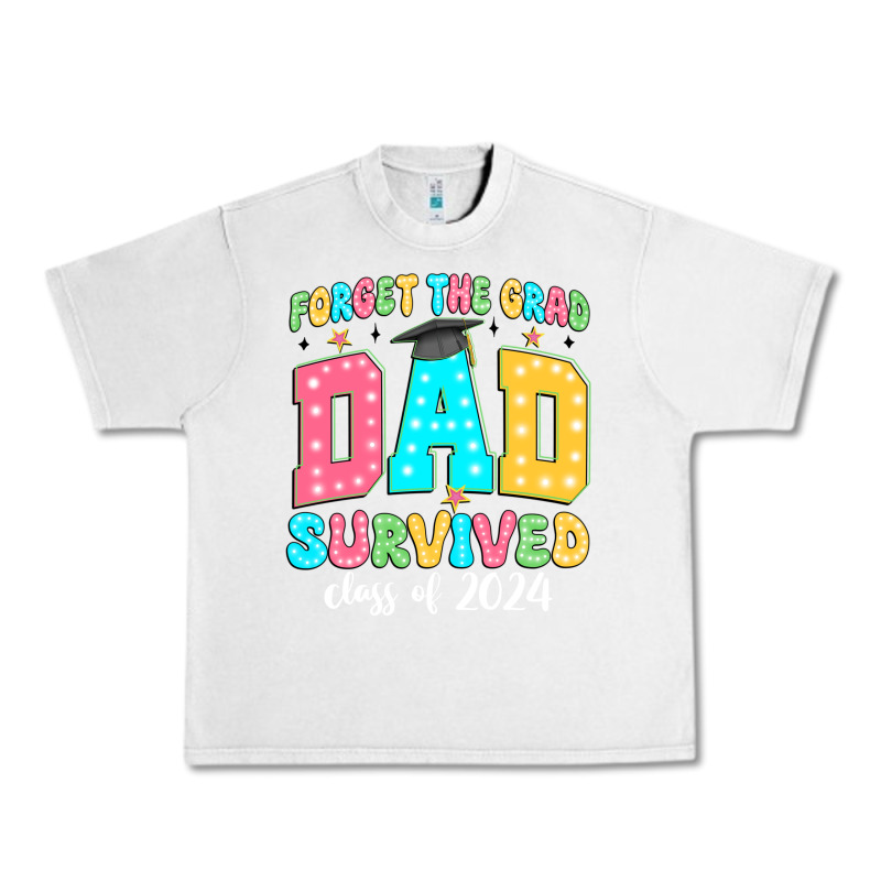 Forget The Grad Dad Survived Class Of 2024 Urban Heavy Tee by JahusDesignShop | Teevron