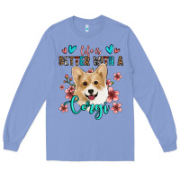 Colony Blue life is better with a corgi Long Sleeve Tee - Jasminsmagicworld