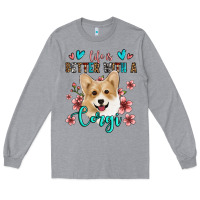 Heather Grey life is better with a corgi Long Sleeve Tee - Jasminsmagicworld
