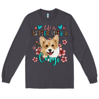 Smoke life is better with a corgi Long Sleeve Tee - Jasminsmagicworld