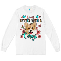 White life is better with a corgi Long Sleeve Tee - Jasminsmagicworld