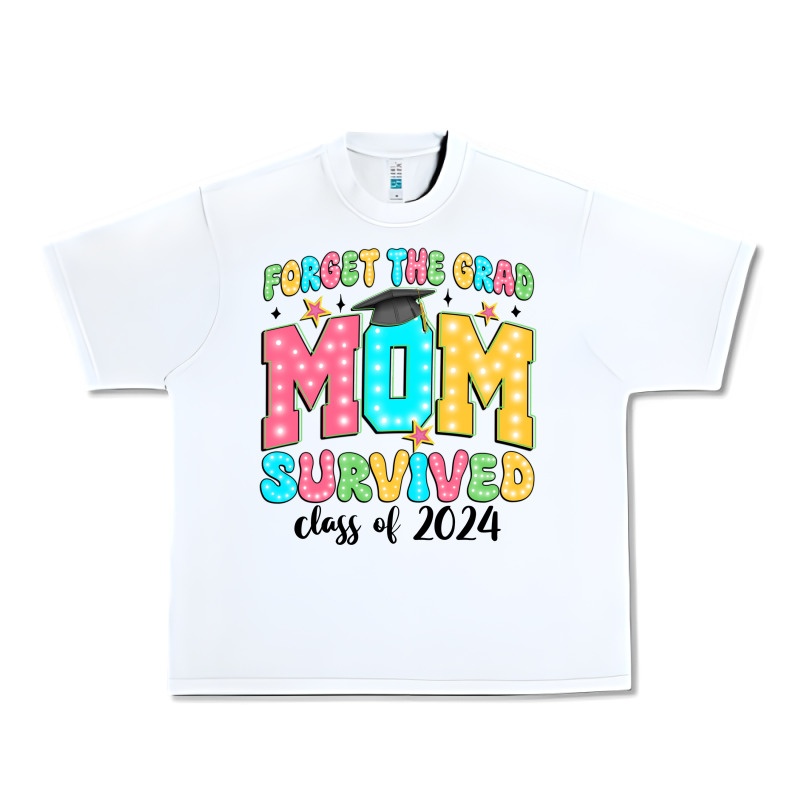 Forget The Grad Mom Survived Class Of 2024 Urban Heavy Tee by JahusDesignShop | Teevron