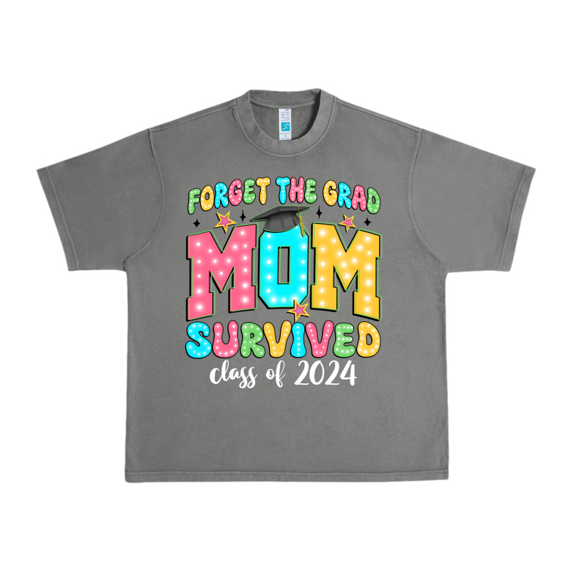 Forget The Grad Mom Survived Class Of 2024 Urban Heavy Tee by JahusDesignShop | Teevron