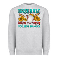 Baseball Makes Me Happy You, Not So Much Heavyweight Sweatshirt | Teevron
