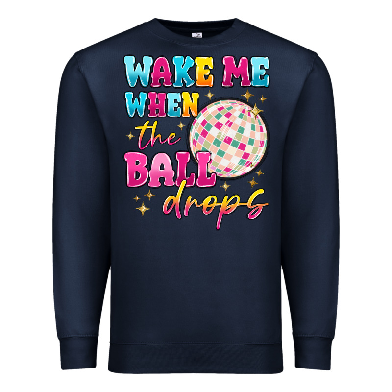 Wake Me When The Ball Drops Premium Sweatshirt by MaliasSmallBusiness | Teevron