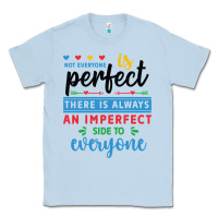 Dusty Blue Not everyone is perfect. There is always an imperf Classic Tee - CowhideDigitalArt