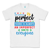 White Not everyone is perfect. There is always an imperf Classic Tee - CowhideDigitalArt