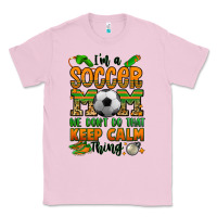 Bubblegum Pink i'm a soccer mom we don't do that keep calm thing Classic Tee - Jasminsmagicworld