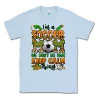 Dusty Blue i'm a soccer mom we don't do that keep calm thing Classic Tee - Jasminsmagicworld