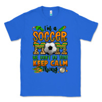 True Royal i'm a soccer mom we don't do that keep calm thing Classic Tee - Jasminsmagicworld