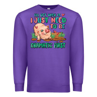Purple i will get over it i just need to be dramatic firs Premium Sweatshirt - MaliasSmallBusiness