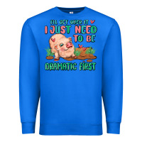 True Royal i will get over it i just need to be dramatic firs Premium Sweatshirt - MaliasSmallBusiness