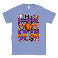 Colony Blue i'm a baskeball mom we don't do that keep calm thi Classic Tee - Jasminsmagicworld