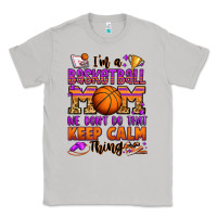 Moon Dust i'm a baskeball mom we don't do that keep calm thi Classic Tee - Jasminsmagicworld