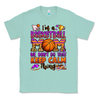 Seafoam i'm a baskeball mom we don't do that keep calm thi Classic Tee - Jasminsmagicworld