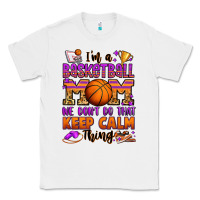 White i'm a baskeball mom we don't do that keep calm thi Classic Tee - Jasminsmagicworld