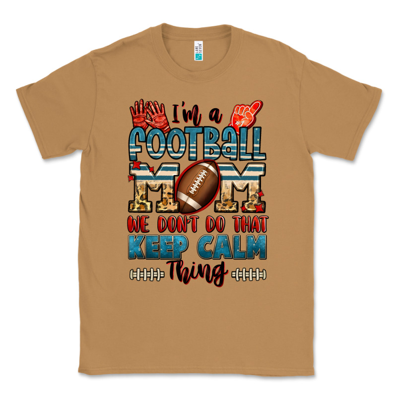 I'm A American Football Mom We Don't Do That Keep Classic Tee by Jasminsmagicworld | Teevron