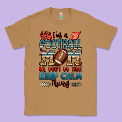 I'm A American Football Mom We Don't Do That Keep Classic Tee Designed By Jasminsmagicworld