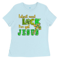 Baby Blue i dont need luck i have got jesus Ladies Tee - AdoDesignShop
