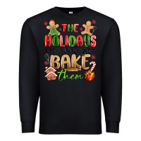 Black the holidays are what you bake them Premium Sweatshirt - MaliasSmallBusiness