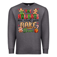 Charcoal Heather the holidays are what you bake them Premium Sweatshirt - MaliasSmallBusiness
