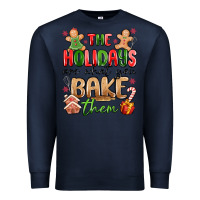 Navy the holidays are what you bake them Premium Sweatshirt - MaliasSmallBusiness
