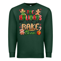 Sports Green the holidays are what you bake them Premium Sweatshirt - MaliasSmallBusiness