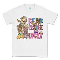 White easter dead inside but lucky  with skeleton Classic Tee - AdoDesignShop