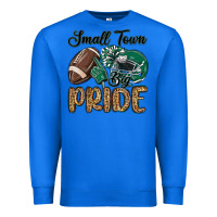 True Royal small town big pride green Premium Sweatshirt - MaliasSmallBusiness