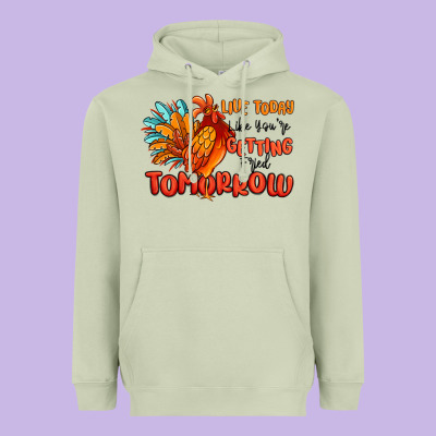 Live Today Like You're Getting Fried Tomorrow Heavyweight Hoodie Designed By Maliassmallbusiness