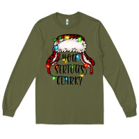 Army Green you serious clark Long Sleeve Tee - Jasminsmagicworld