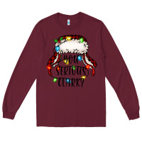 Burgundy you serious clark Long Sleeve Tee - Jasminsmagicworld