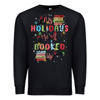 Black my holidays are all booked up Premium Sweatshirt - MaliasSmallBusiness