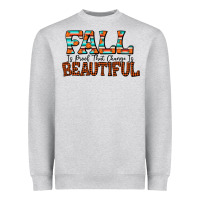 Fall Is Proof That Change Is Beautiful Heavyweight Sweatshirt | Teevron