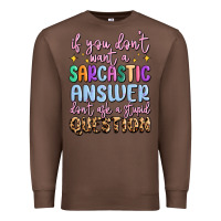 Chestnut if you don't want sarcastic answer Premium Sweatshirt - MaliasSmallBusiness