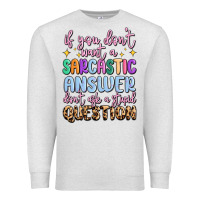 Oatmeal Heather if you don't want sarcastic answer Premium Sweatshirt - MaliasSmallBusiness