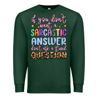 Sports Green if you don't want sarcastic answer Premium Sweatshirt - MaliasSmallBusiness