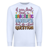 White if you don't want sarcastic answer Premium Sweatshirt - MaliasSmallBusiness