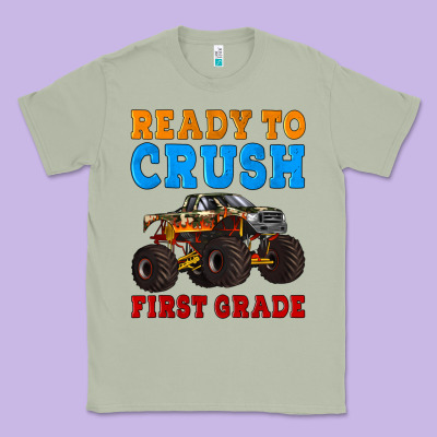 Ready To Crush First Grade Classic Tee Designed By Artiststas