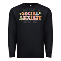 Black sorry my social anxiety says no Premium Sweatshirt - MaliasSmallBusiness
