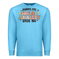 Ocean Blue sorry my social anxiety says no Premium Sweatshirt - MaliasSmallBusiness
