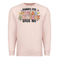 Pale Pink sorry my social anxiety says no Premium Sweatshirt - MaliasSmallBusiness
