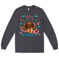 Smoke life is better with a dachshund Long Sleeve Tee - Jasminsmagicworld