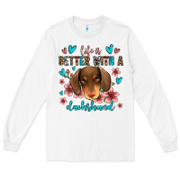 White life is better with a dachshund Long Sleeve Tee - Jasminsmagicworld