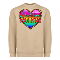 Dont Hide Your Pride Heavyweight Sweatshirt | Teevron