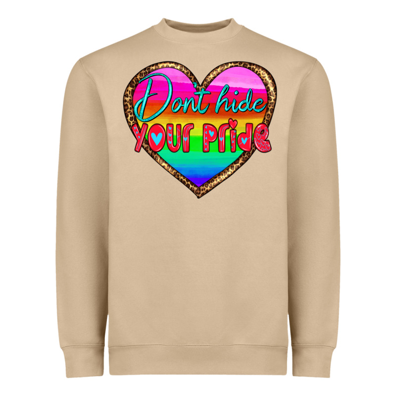 Dont Hide Your Pride Heavyweight Sweatshirt by HRA Design Shop | Teevron